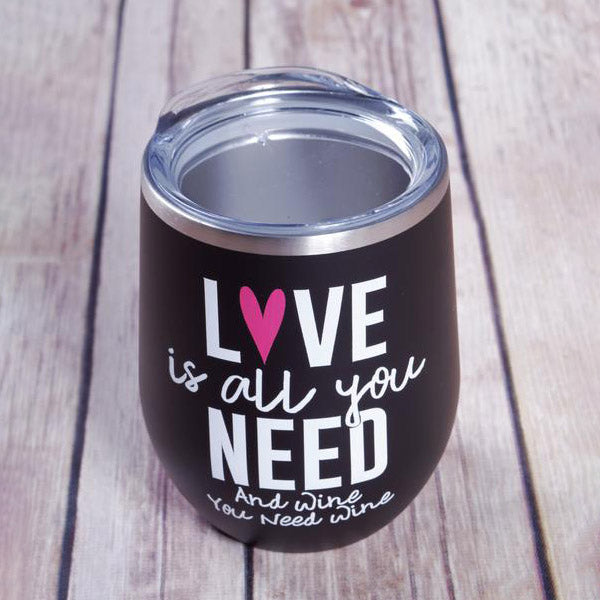 Love is all you need Wine Tumbler